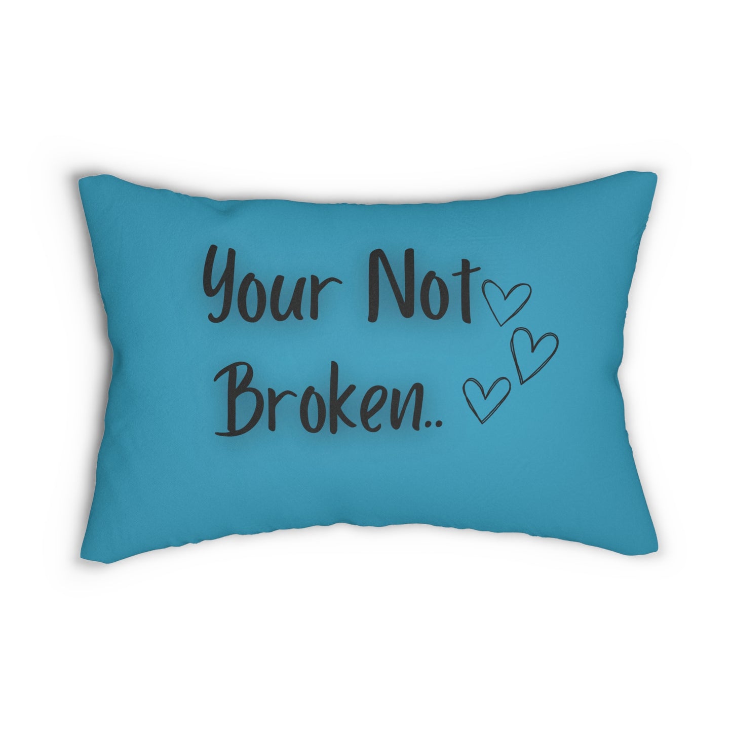 You're Not Broken - Mental Health Awareness -Lumbar Pillow for Suicide Prevention