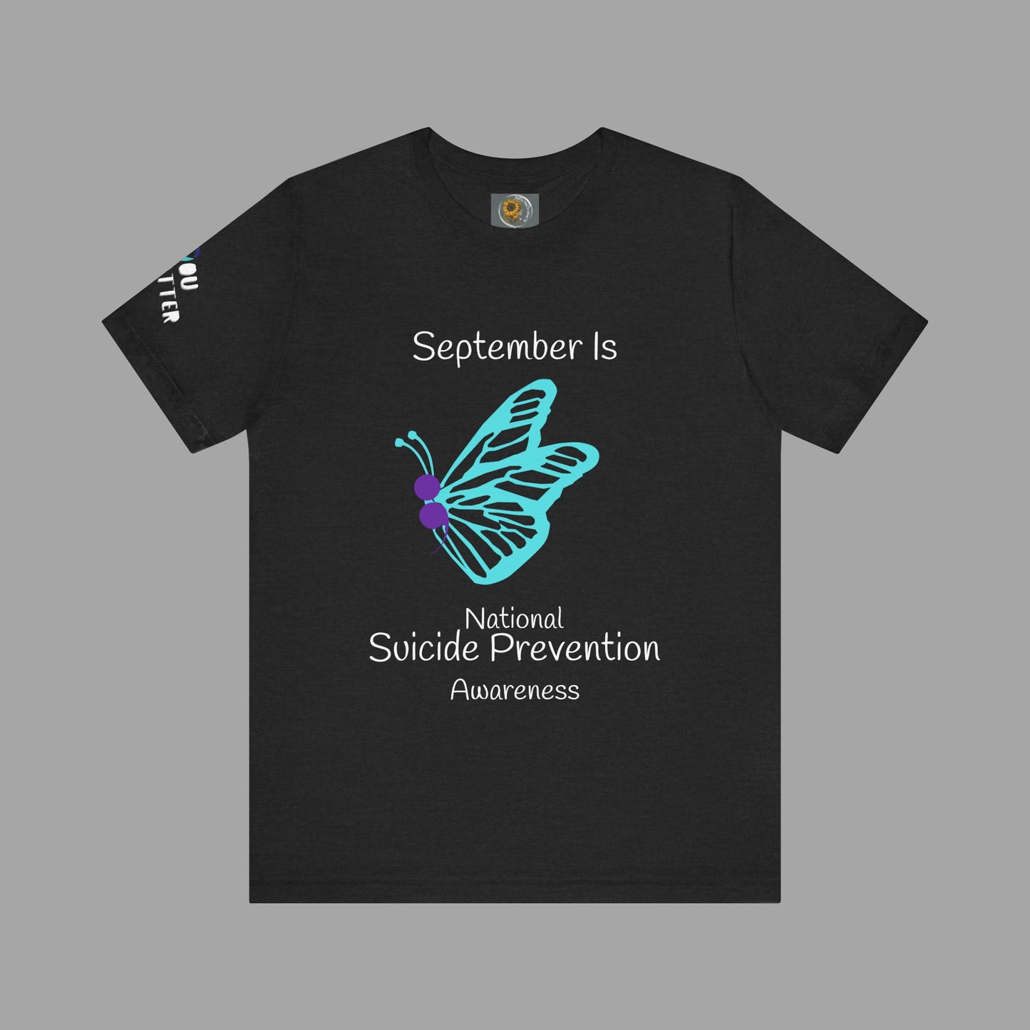 September Suicide Prevention Awareness Month T-Shirt - Purple Semi-Colon, Teal Butterfly, You Matter Sleeve design- Unisex Short Sleeve Tee