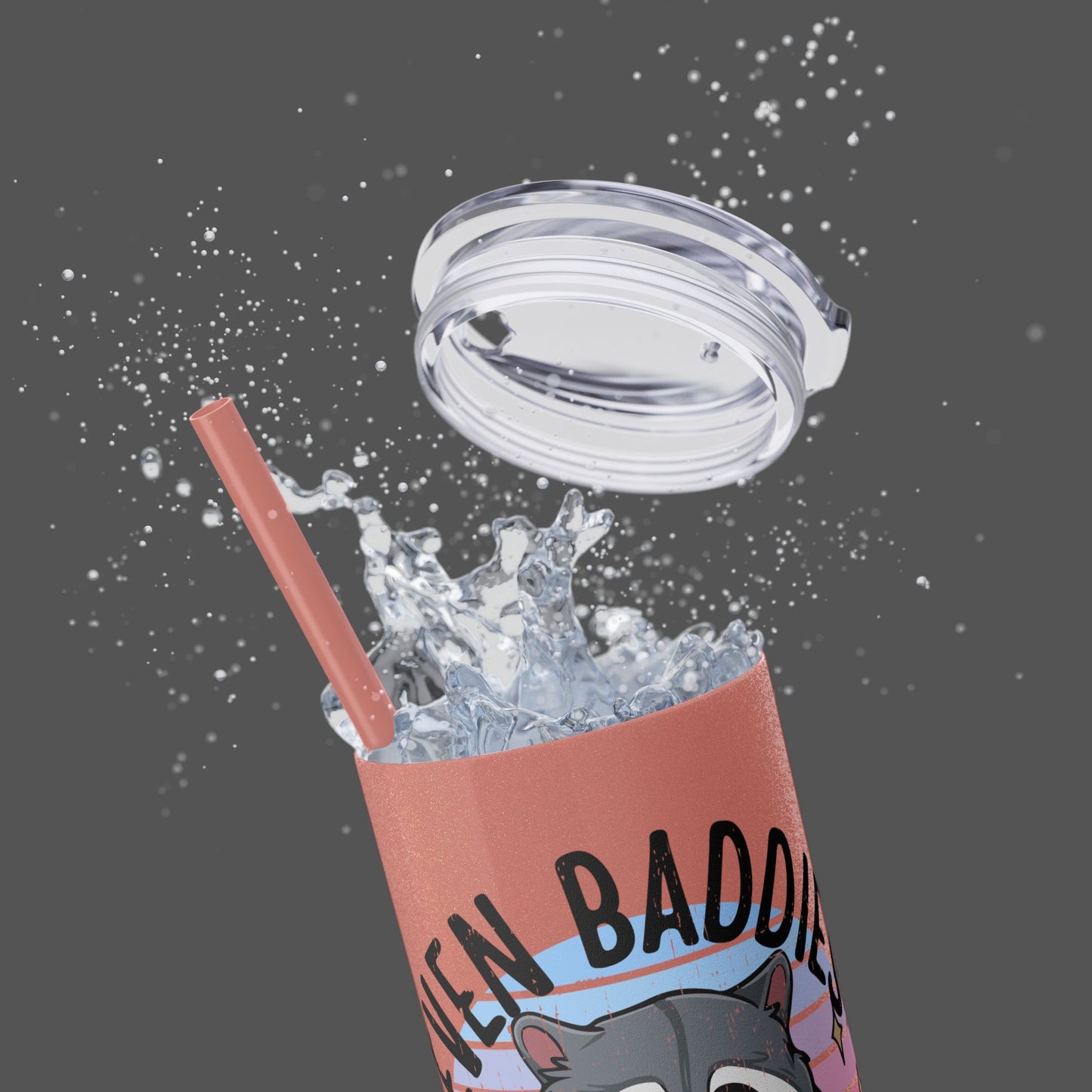 20oz Skinny Tumbler - Raccoon-Even Baddies, Get Saddies- Mental Health Awareness