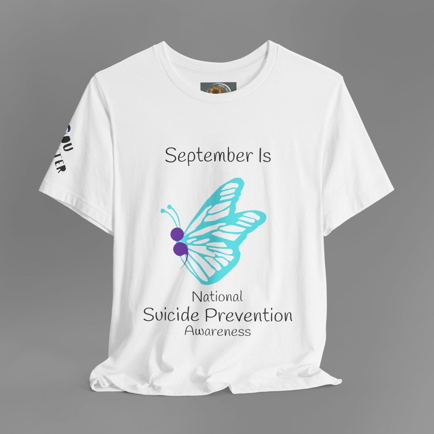 September Suicide Prevention Awareness Month T-Shirt - Purple Semi-Colon, Teal Butterfly, You Matter Sleeve design- Unisex Short Sleeve Tee