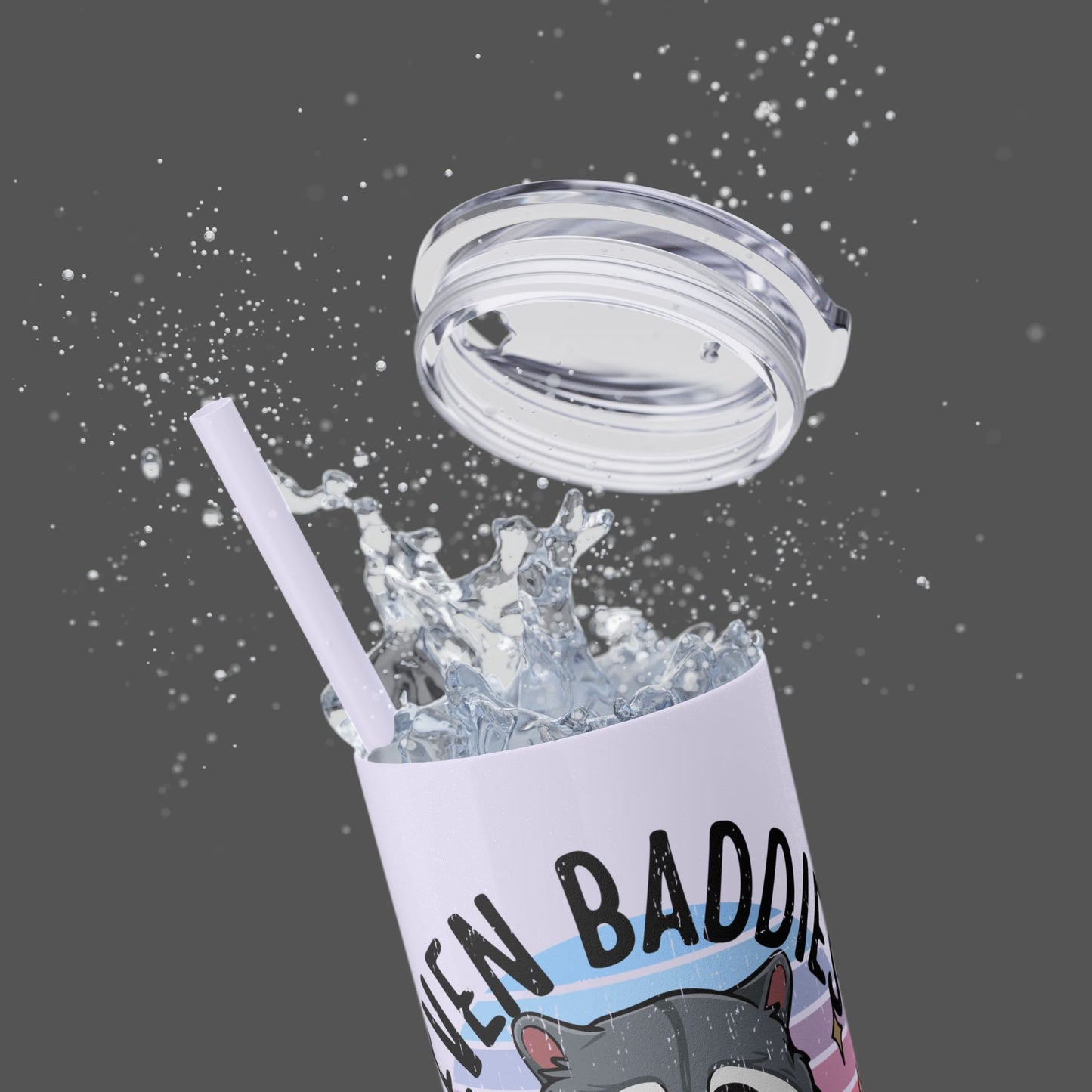 20oz Skinny Tumbler - Raccoon-Even Baddies, Get Saddies- Mental Health Awareness