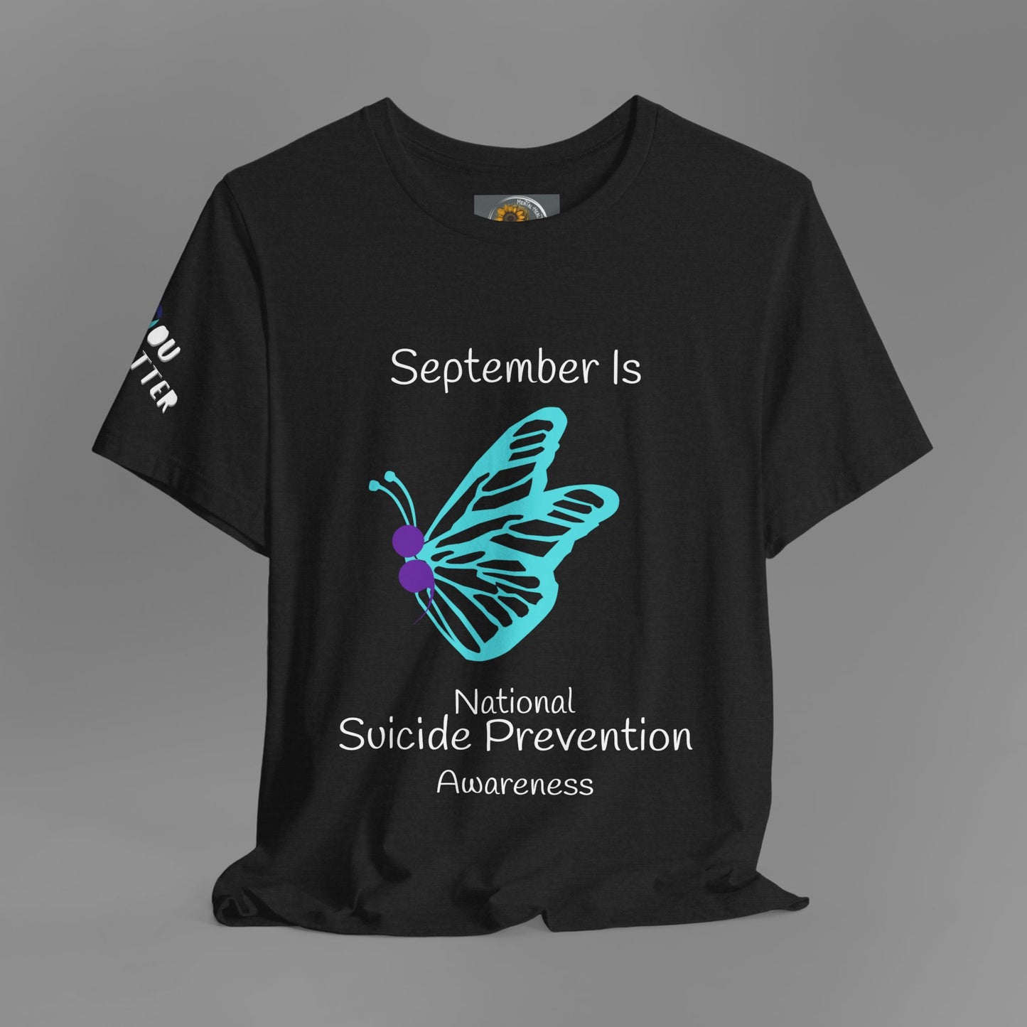 September Suicide Prevention Awareness Month T-Shirt - Purple Semi-Colon, Teal Butterfly, You Matter Sleeve design- Unisex Short Sleeve Tee