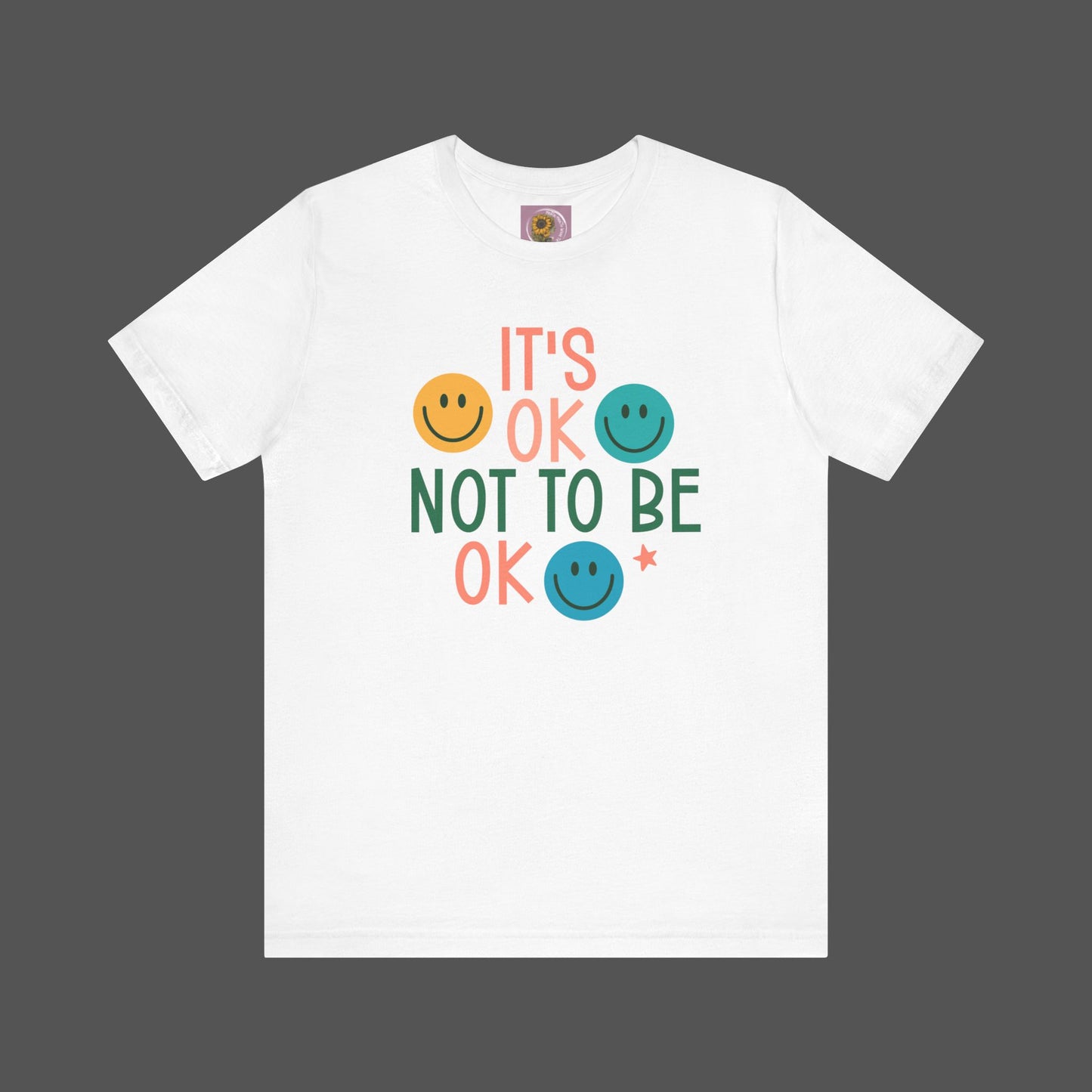 It's Ok to Not Be Okay-Mental Health Awareness -Unisex Short Sleeve Tee