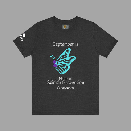 September Suicide Prevention Awareness Month T-Shirt - Purple Semi-Colon, Teal Butterfly, You Matter Sleeve design- Unisex Short Sleeve Tee