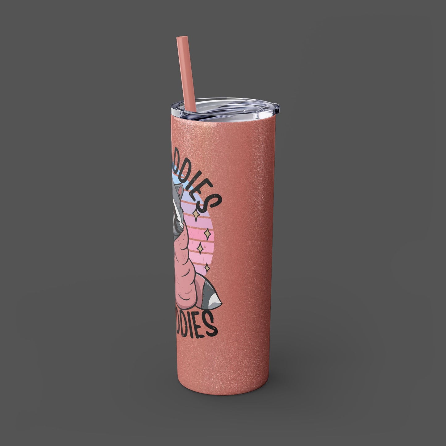 20oz Skinny Tumbler - Raccoon-Even Baddies, Get Saddies- Mental Health Awareness