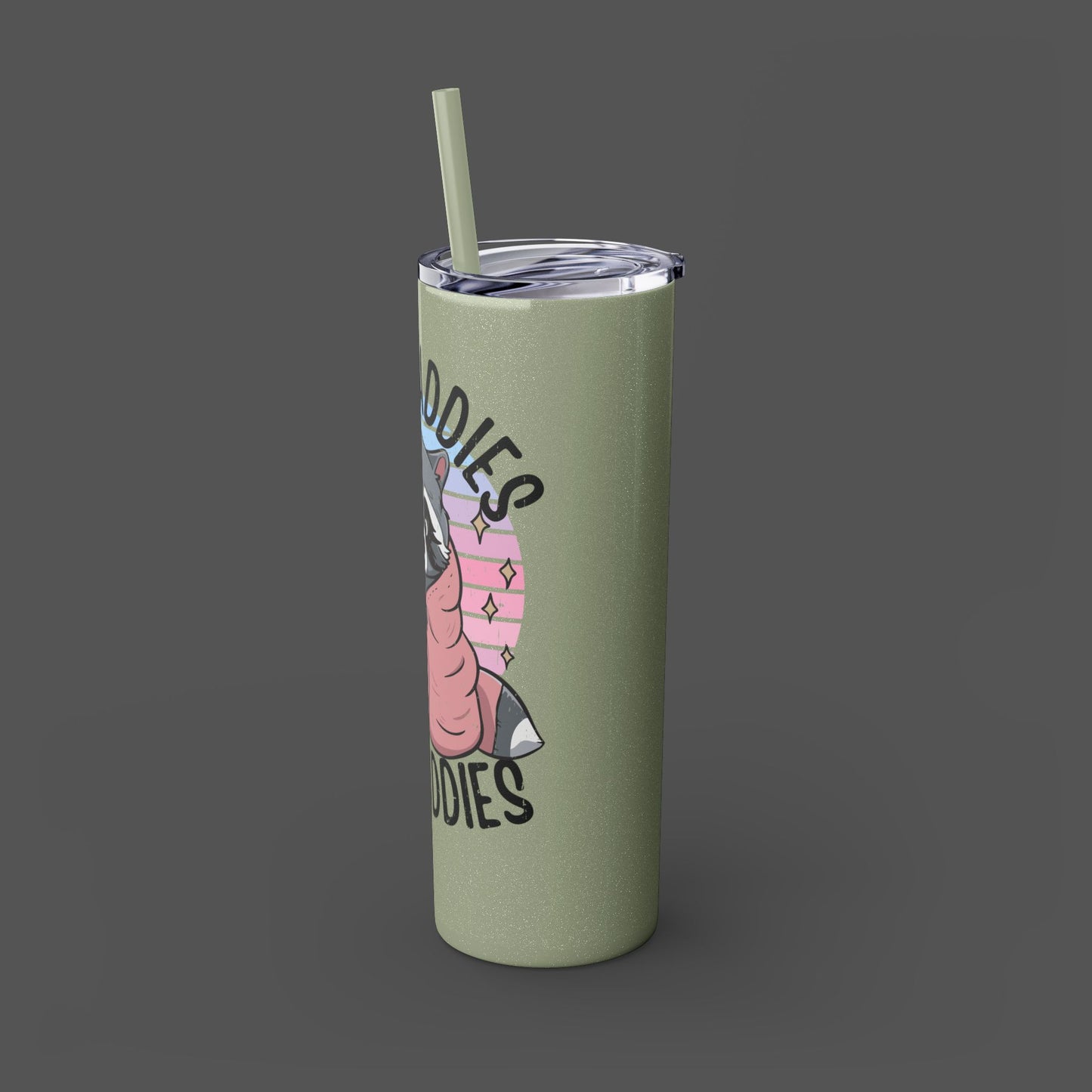 20oz Skinny Tumbler - Raccoon-Even Baddies, Get Saddies- Mental Health Awareness