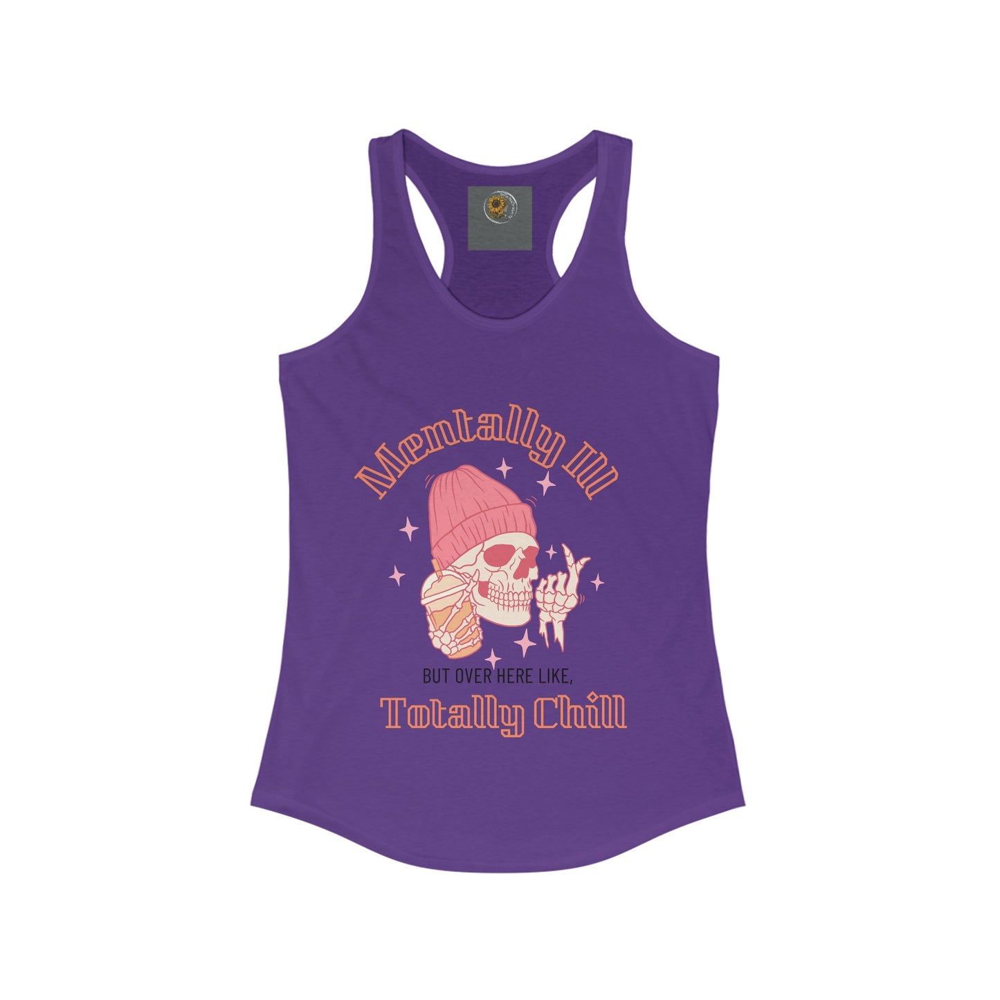 Mentally Ill But Over Here Like Totally Chill. Skull In a Bennie Drinking Caffeine-Women's Ideal Racerback Tank Top