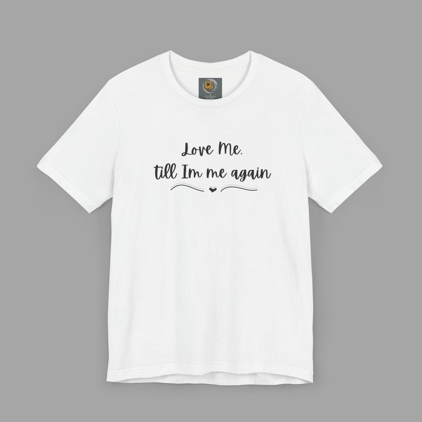 Love Me Till I'm Me Again- Suicide Prevention Awareness-Unisex  Short Sleeve Tee Shirt