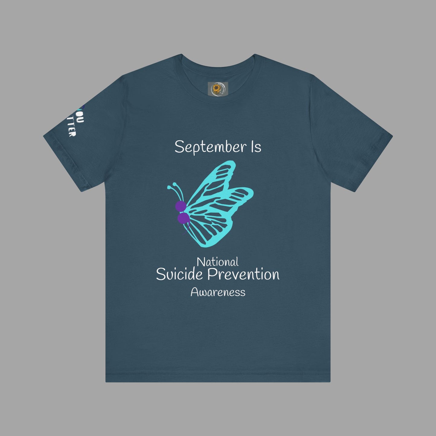 September Suicide Prevention Awareness Month T-Shirt - Purple Semi-Colon, Teal Butterfly, You Matter Sleeve design- Unisex Short Sleeve Tee