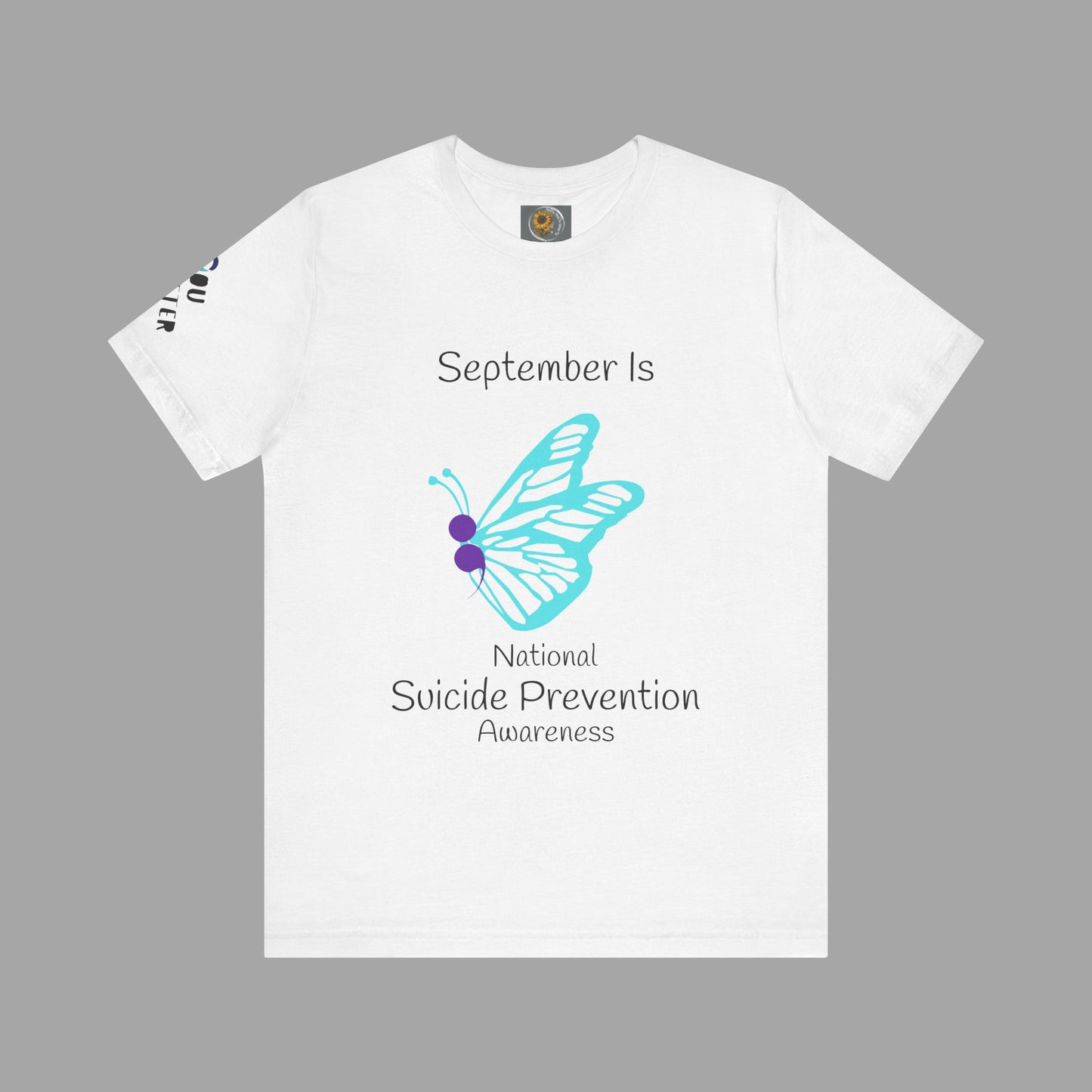 September Suicide Prevention Awareness Month T-Shirt - Purple Semi-Colon, Teal Butterfly, You Matter Sleeve design- Unisex Short Sleeve Tee